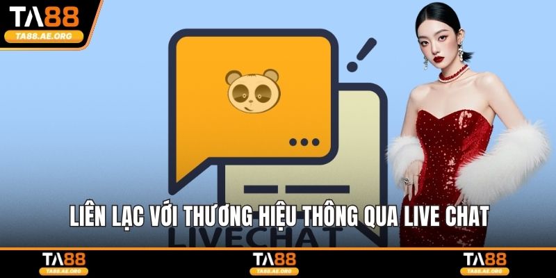 Liên lạc với thương hiệu thông qua live chat