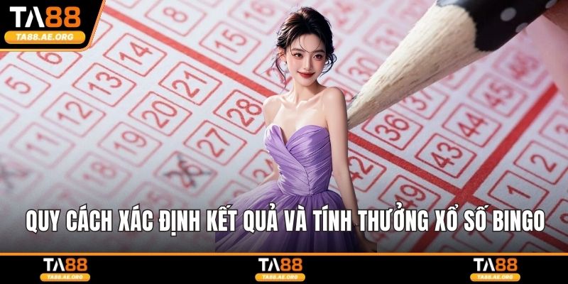 Quy cách xác định kết quả và tính thưởng xổ số Bingo