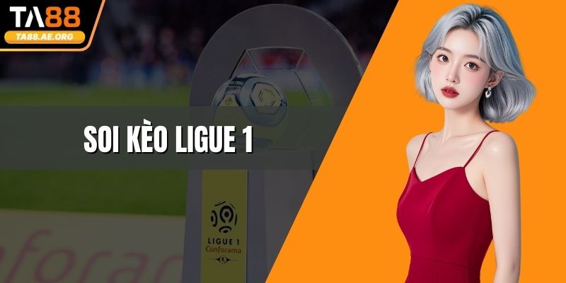 Soi Kèo Ligue 1 - Phân Tích Tỷ Lệ Chuẩn Xác Từng Vòng Đấu